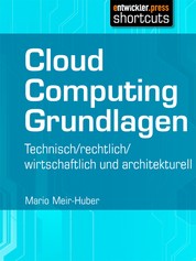 Cloud Computing Grundlagen - Technisch / rechtlich / wirtschaftlich und architekturell