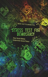 Stress Test for Democracy - How Social Media Undermine Social Peace