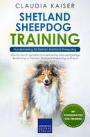 Claudia Kaiser: Shetland Sheepdog Training – Hundetraining für Deinen Shetland Sheepdog 