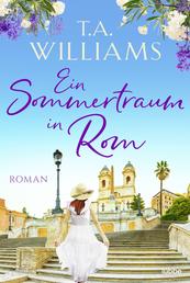 Ein Sommertraum in Rom - Roman