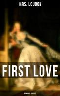 Mrs. Loudon: First Love (Romance Classic) 