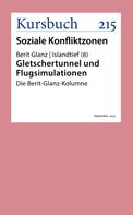 Berit Glanz: Gletschertunnel und Flugsimulationen 
