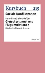 Gletschertunnel und Flugsimulationen - Die Berit-Glanz-Kolumne