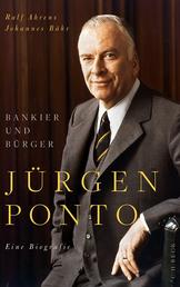 Jürgen Ponto - Bankier und Bürger