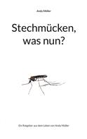 Andy Müller: Stechmücken, was nun? 