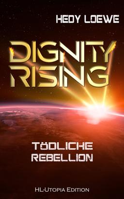 Dignity Rising 4: Tödliche Rebellion