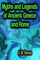 E.M. Berens: Myths and Legends of Ancient Greece and Rome 