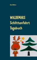 Ilona Waldera: Waldemars Schlittenfahrt Tagebuch 