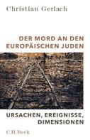 Christian Gerlach: Der Mord an den europäischen Juden ★★★★