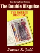 Frances K. Judd: The Double Disguise 