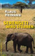 Klaus Heimann: Serengeti wird sterben ★★★★★
