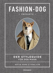 Fashion Dog - Der Styleguide für den Mann
