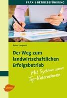 Rainer Langosch: Der Weg zum landwirtschaftlichen Erfolgsbetrieb 