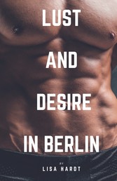 Lust and Desire in Berlin - eine sexy Gangster-Geschichte
