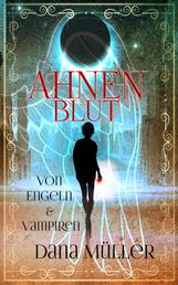 Ahnenblut - Von Engeln & Vampiren