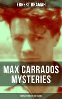 Ernest Bramah: Max Carrados Mysteries - Complete Series in One Volume 