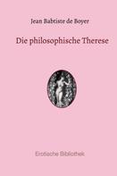 Jean Babtiste de Boyer: Die philosophische Therese 
