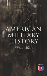 American Military History (Vol. 1&2) - From the American Revolution to the Global War on Terrorism (Illustrated Edition)