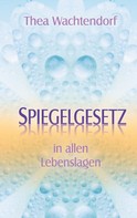 Thea Wachtendorf: Spiegelgesetz in allen Lebenslagen ★★★★★