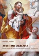 Reinhard Schwarz: Josef aus Nazareth 