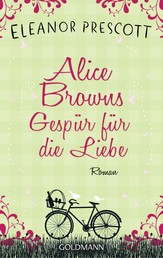 Alice Browns Gespür für die Liebe - Roman