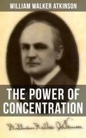 William Walker Atkinson: THE POWER OF CONCENTRATION 
