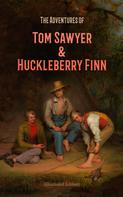 Mark Twain: The Adventures of Tom Sawyer & Huckleberry Finn (Illustrated Edition) 