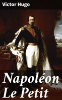 Victor Hugo: Napoléon Le Petit 
