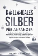 Ava Sage: Kolloidales Silber für Anfänger ★★★★★