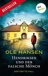 Hendriksen und der falsche Mönch: Der dritte Fall - Kriminalroman