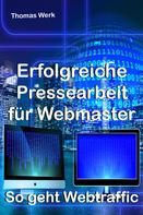 Thomas Werk: Erfolgreiche Pressearbeit für Webmaster 