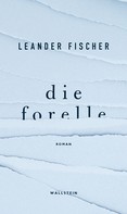 Leander Fischer: Die Forelle ★★
