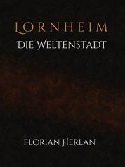 Lornheim - Die Weltenstadt