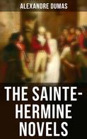 Alexandre Dumas: The Sainte-Hermine Novels 