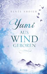 Yumi - Aus Wind geboren - Ein Spin-off zu "Das Mädchen aus Feuer und Sturm"