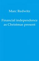 Marc Redwitz: Financial independence as Christmas present 