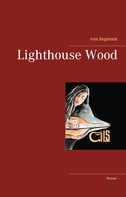 Insa Segebade: Lighthouse Wood 