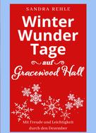 Sandra Rehle: WinterWunderTage auf Gracewood Hall 