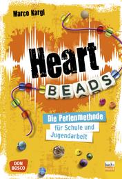 Heartbeads - Die Perlen-Methode für Schule und Jugendarbeit