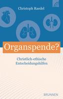 Christoph Raedel: Organspende? 