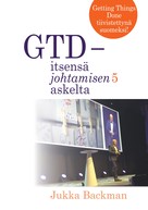 Jukka Backman: GTD - itsensä johtamisen 5 askelta 