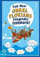 Paul Maar: Onkel Florians fliegender Flohmarkt ★★★★★
