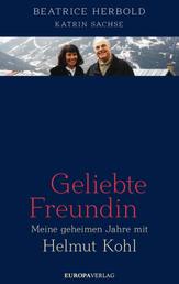 Geliebte Freundin - Meine geheimen Jahre mit Helmut Kohl