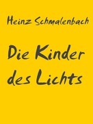 Heinz Schmalenbach: Die Kinder des Lichts 