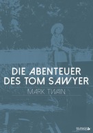 Mark Twain: Die Abenteuer des Tom Sawyer 