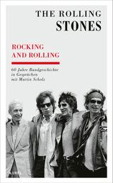 Rocking and Rolling - 60 Jahre Bandgeschichte in Gesprächen mit Martin Scholz