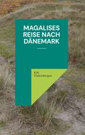 Kiki Tinkelsbergen: Magalises Reise nach Dänemark 