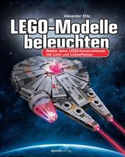 LEGO®-Modelle beleuchten - Belebe deine LEGO-Konstruktionen mit Licht und Lichteffekten