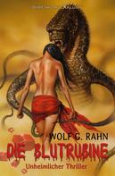 Wolf G. Rahn: Die Blutrubine 