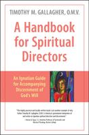 Timothy M. Gallagher: A Handbook for Spiritual Directors 